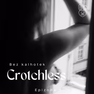 CROTCHLESS (Bez kalhotek, s Karolínou ze Sheio)