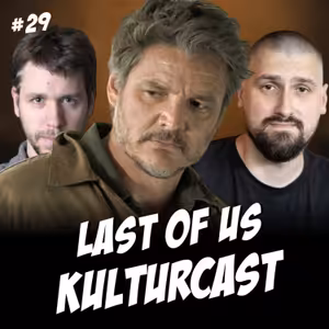 Kulturcast #29 - The Last of Us