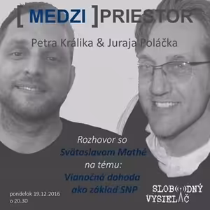 Medzipriestor 49 - 2016-12-19 Vianočná dohoda ako základ SNP