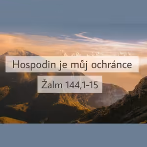 Hospodin je můj ochránce (Ž 144,1-15) | Jaroslav Kernal