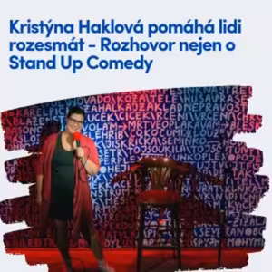 Kristýna Haklová pomáhá lidi rozesmát - rozhovor nejen o Stand Up Comedy
