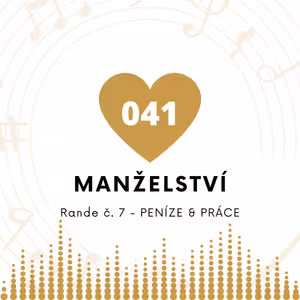 041 Manželství - Rande č. 7 - práce a peníze