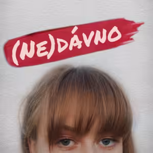 (Ne)dávno