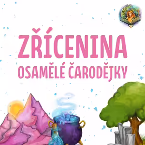 3. 1. Zřícenina osamělé čarodějky | O samotě a radosti
