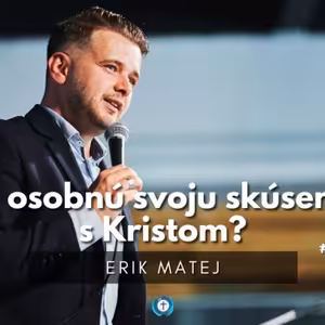 Poznáš Boha? - Erik Matej | Bohoslužby 21.5.2023