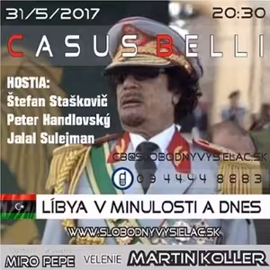 Casus belli 14 - 2017-05-31 Líbya v minulosti a dnes