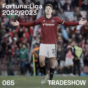 TRADESHOW podcast 065: Fortuna:Liga 2022/2023