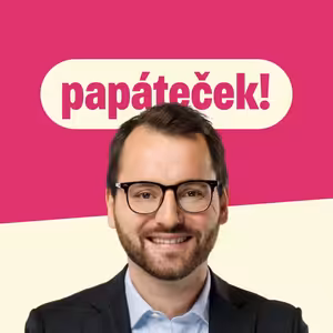 PAPÁTEČEK #1 • Rozpočtový podfuk, Střízlivá sněmovna a netransparentní kraj