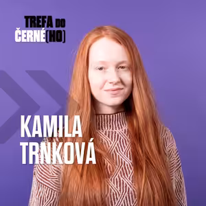 Kamila Trnková: Myslím, že bych byla dobrý vrah, ale záporné role moc nedostávám