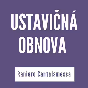 Ustavičná obnova | Pôstne zamyslenia R. Cantalamessu