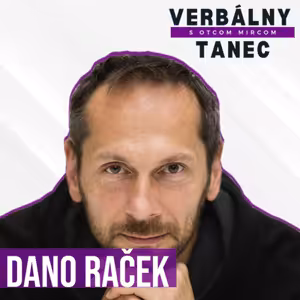 #39 Dano Raček: "Chcem tancovať do 60-tky"