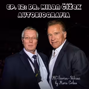 EP. 12: Dr. Milan Čížek AUTOBIOGRAFIA