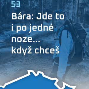 #53: Bára: Jde to i po jedné noze... když chceš