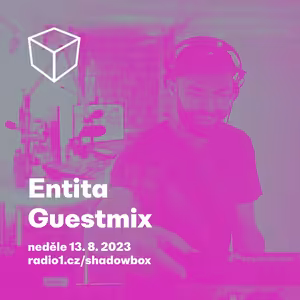 Shadowbox @ Radio 1 13/08/2023: Entita Guestmix