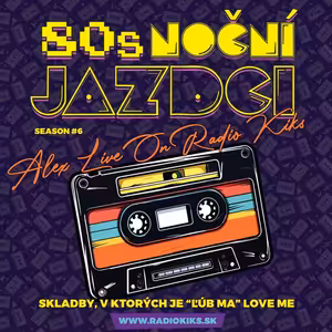 80s Noční jazdci s Alexom - 04.05.2025