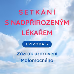 Epizoda 3 - Zázrak uzdravení malomocného