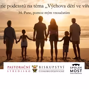 Výchova dětí ve víře - 34. díl - Pane, pomoz mým vnoučatům