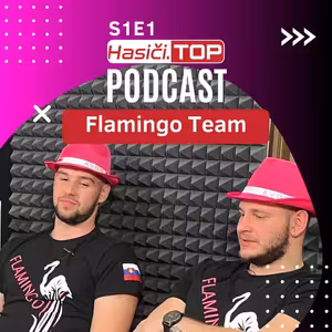 S1E1 - Železní hasiči z Flamingo teamu - Hasiči.TOP podcast