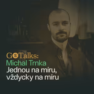GS Talks #1 - Michal Trnka: Jednou na míru, vždycky na míru