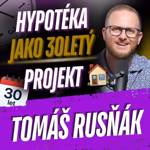 346: Hypotéka jako 30letý projekt