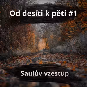 53 – Od 10 k 5 #1 – Saulův vzestup