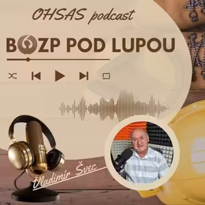 #BOZP pod lupou 44_Keď klope inšpekcia na dvere_25 rokov v topánkach inšpektora s Vladimírom Švecom