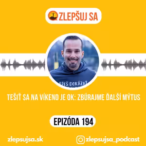 194. Tešiť sa na víkend je ok: zbúrajme ďalší mýtus