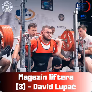 Magazín liftera (3) David Lupač - Trénoval jsem čtyři hodiny někdy i šestkrát týdně, prostě doplnejch