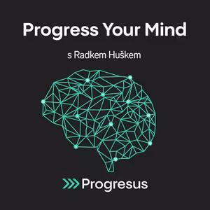 Progress Your Mind #76 RADEK HUŠEK - „V Sens učíme jíst Čechy cvrččí protein."