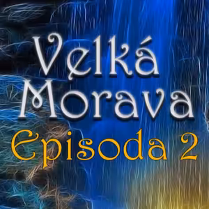 Velká Morava (Dračí Doupě 2): Episoda 2