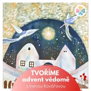 #01 Tvoříme advent vědomě - první adventní týden