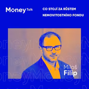 Co stojí za růstem nemovitostního fondu? Miloš Filip RSBC