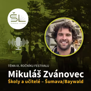 „Školy a učitelé Šumavy a Bavorského lesa“ – Mikuláš Zvánovec