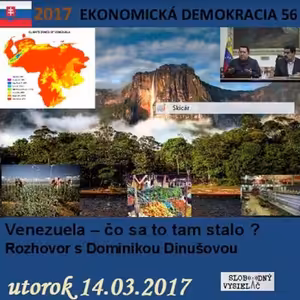 Ekonomická demokracia 56 - 2017-03-14 Venezuela – čo sa to tam stalo?