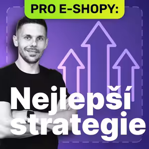 Tahle strategie totálně promění váš e-shop...