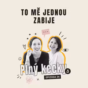 #26 To mě jednou zabije