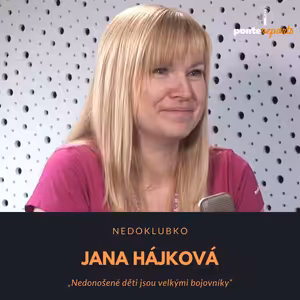 Jana Hájková – Nedoklubko: Nedonošené děti jsou velkými bojovníky