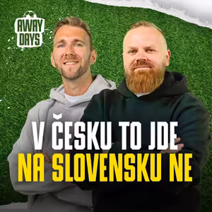 Proč je český fotbal o parník před slovenským? Branko Cap | Away Days #109