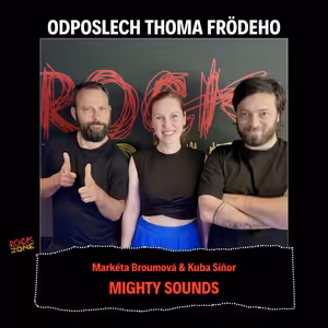 Odposlech Thoma Frödeho - Markéta Broumová & Kuba Siňor (MIGHTY SOUNDS)
