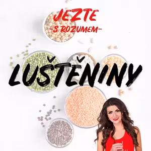 LUŠTĚNINY - Zdroj síly a výživy pro zdravý životní styl