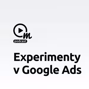 Znáte Google Ads experimenty?