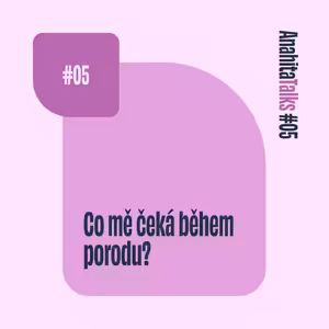 #05 Co mě čeká během porodu?