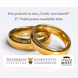 Vztahy mezi manželi a v rodině - 27. díl - Vnější pomoc manželské krize