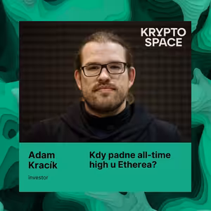 Kdy bude ETH za 5000 dolarů?? + analýza trhů s Adamem Kracíkem