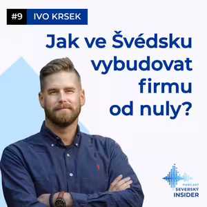 #9 - Jak ve Švédsku vybudovat firmu od nuly s Ivo Krskem