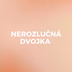NEROZLUČNÁ DVOJKA