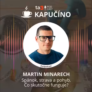 ta3 podcast Kapučíno. Spánok, strava a pohyb. Čo skutočne funguje?