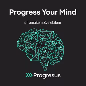 Progress Your Mind #75 TOMÁŠ ZVELEBIL - „Počítačové hry dnes můžeme považovat za edukativní nástroj."