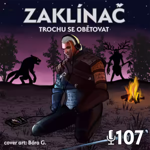 107 - Zaklínač - Trochu se obětovat