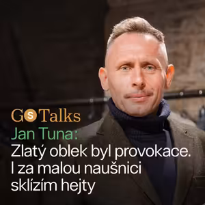 Jan Tuna: Zlatý oblek byl provokace. I za malou naušnici sklízím hejty
